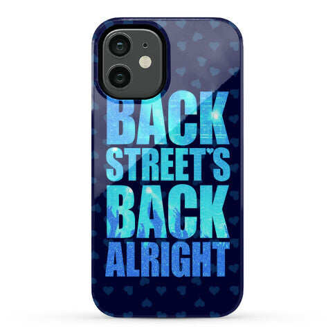 Backstreet's Back Alright! Phone Case