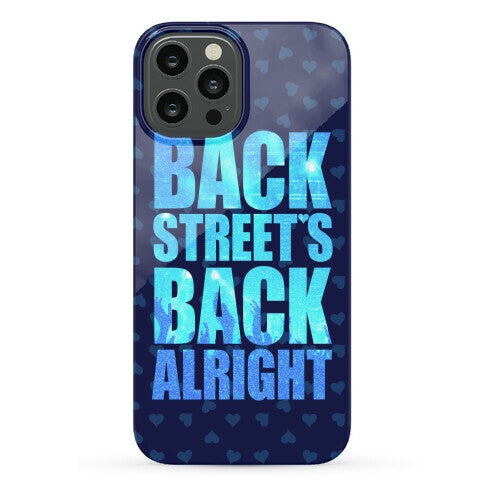 Backstreet's Back Alright! Phone Case