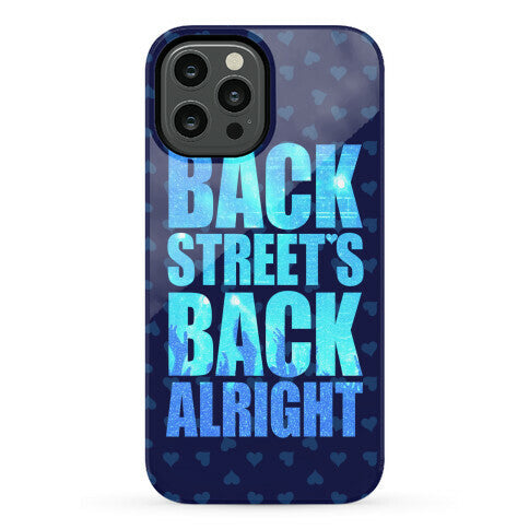 Backstreet's Back Alright! Phone Case
