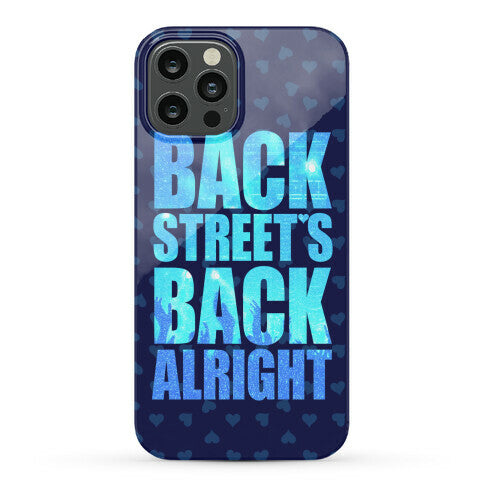 Backstreet's Back Alright! Phone Case
