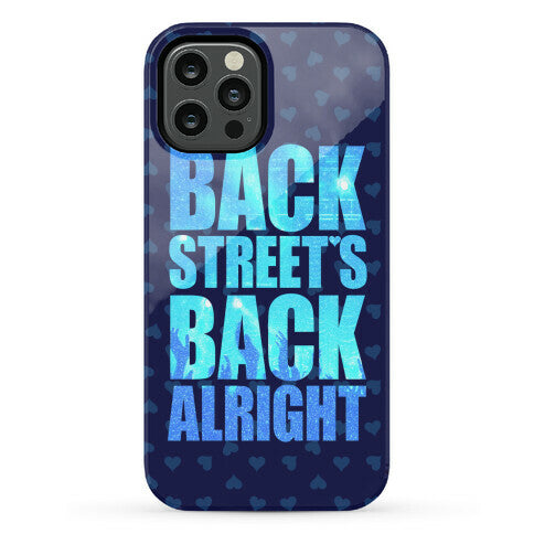 Backstreet's Back Alright! Phone Case