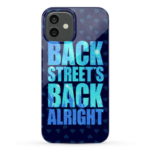 Backstreet's Back Alright! Phone Case