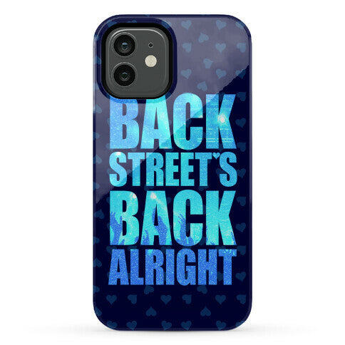 Backstreet's Back Alright! Phone Case