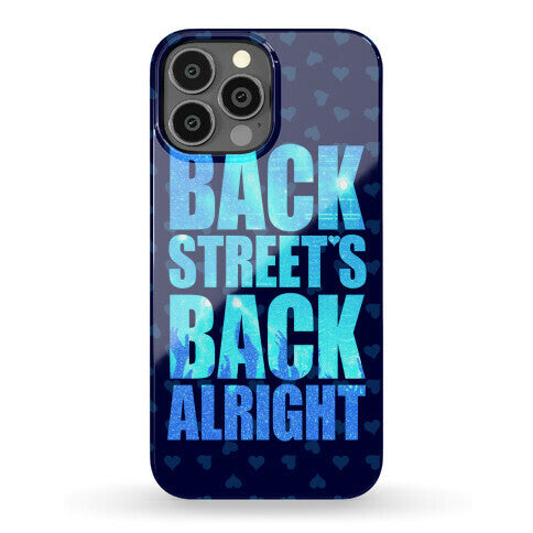Backstreet's Back Alright! Phone Case
