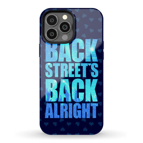 Backstreet's Back Alright! Phone Case