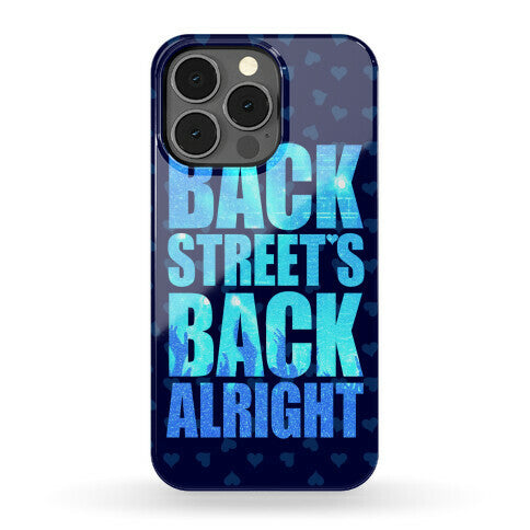 Backstreet's Back Alright! Phone Case