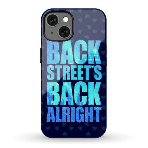 Backstreet's Back Alright! Phone Case