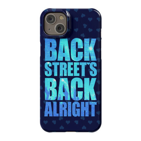 Backstreet's Back Alright! Phone Case