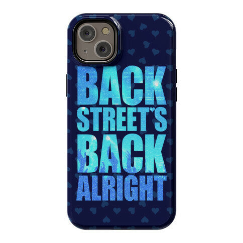 Backstreet's Back Alright! Phone Case