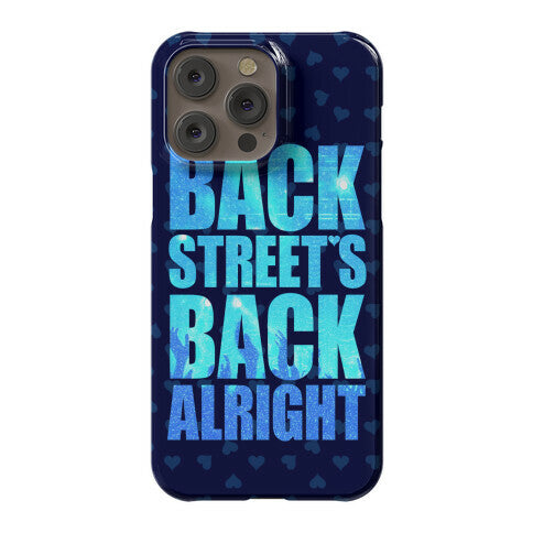 Backstreet's Back Alright! Phone Case