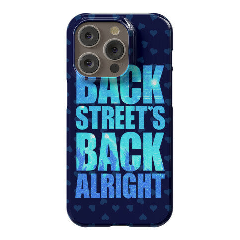 Backstreet's Back Alright! Phone Case