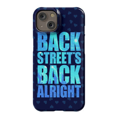 Backstreet's Back Alright! Phone Case