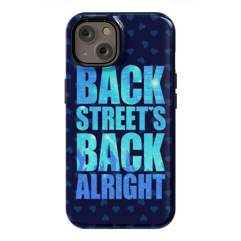 Backstreet's Back Alright! Phone Case