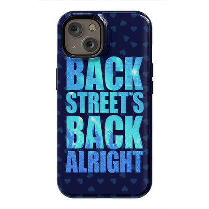 Backstreet's Back Alright! Phone Case