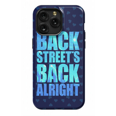 Backstreet's Back Alright! Phone Case