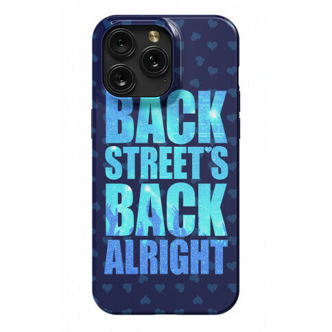 Backstreet's Back Alright! Phone Case