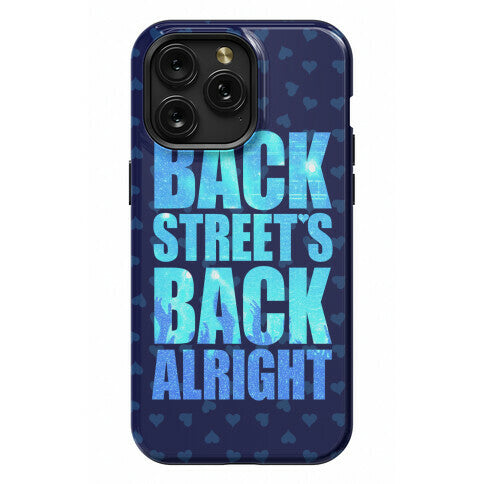 Backstreet's Back Alright! Phone Case