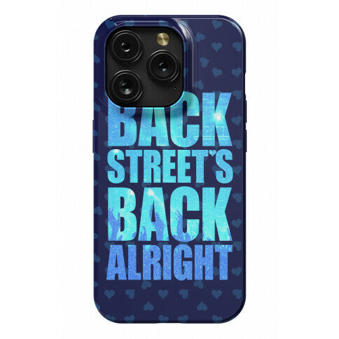 Backstreet's Back Alright! Phone Case