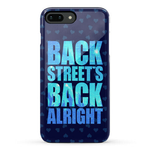 Backstreet's Back Alright! Phone Case