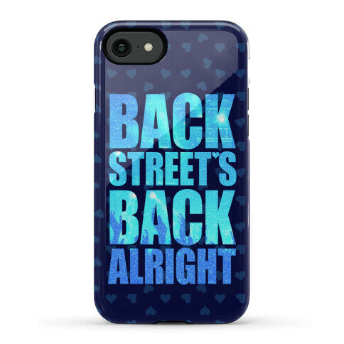 Backstreet's Back Alright! Phone Case