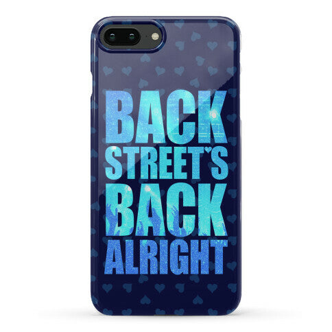 Backstreet's Back Alright! Phone Case