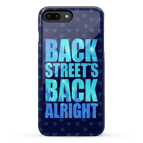 Backstreet's Back Alright! Phone Case