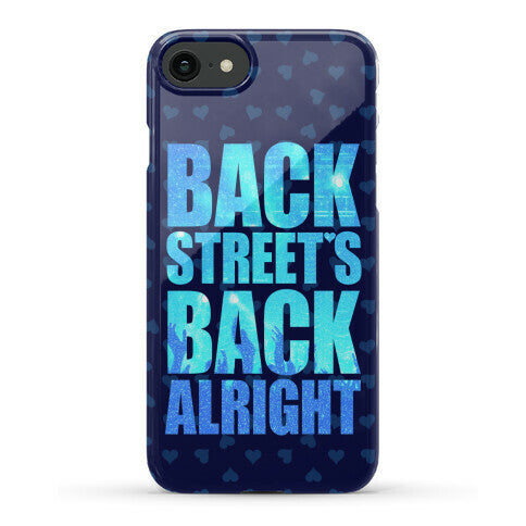 Backstreet's Back Alright! Phone Case