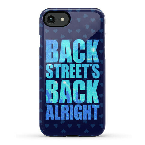 Backstreet's Back Alright! Phone Case