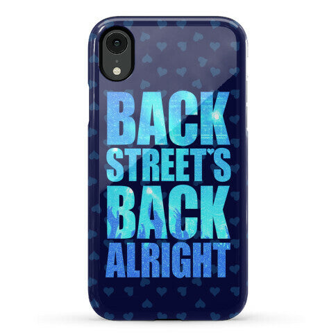 Backstreet's Back Alright! Phone Case