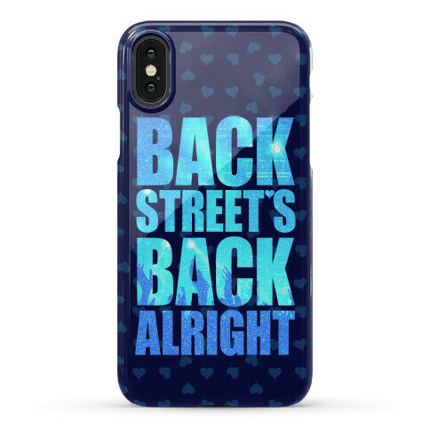 Backstreet's Back Alright! Phone Case