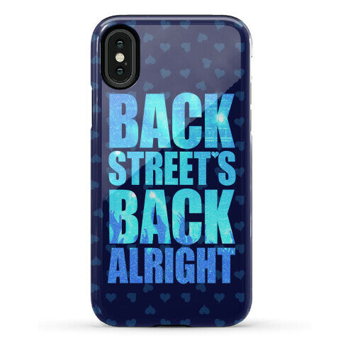 Backstreet's Back Alright! Phone Case