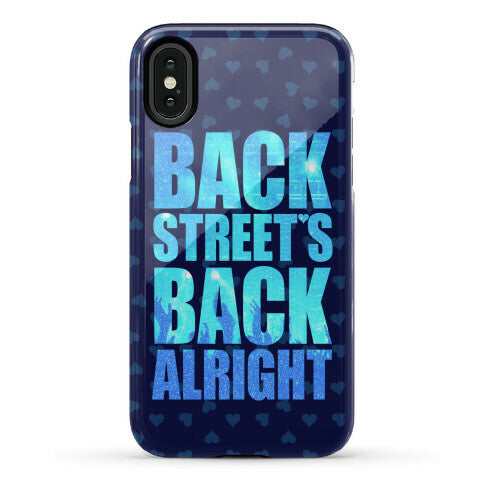 Backstreet's Back Alright! Phone Case