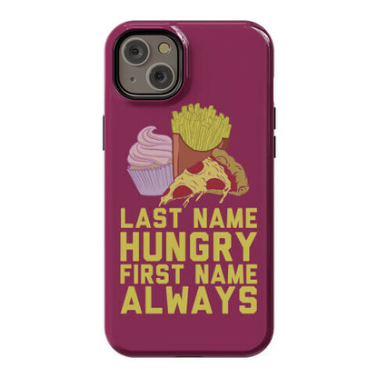 Always Hungry Phone Case