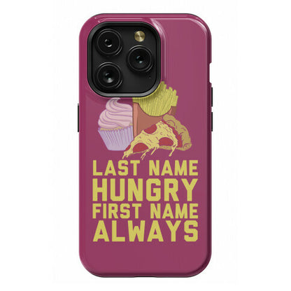 Always Hungry Phone Case