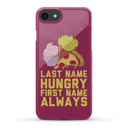 Always Hungry Phone Case