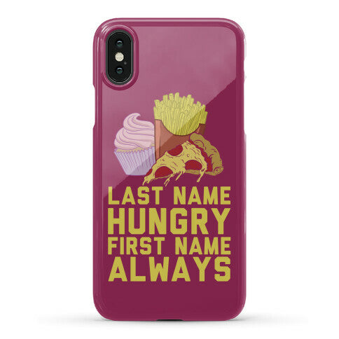 Always Hungry Phone Case