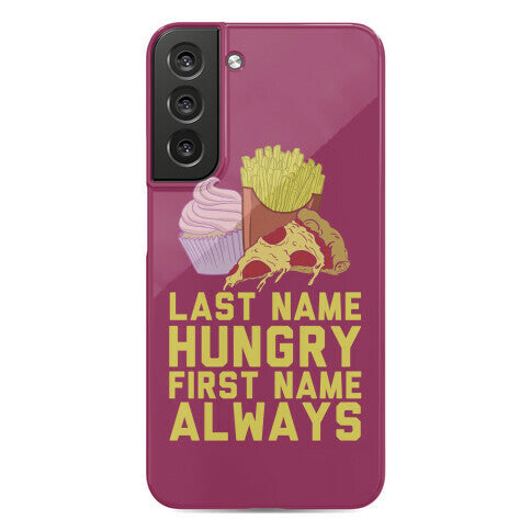 Always Hungry Phone Case