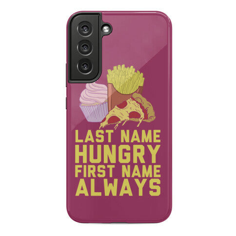 Always Hungry Phone Case