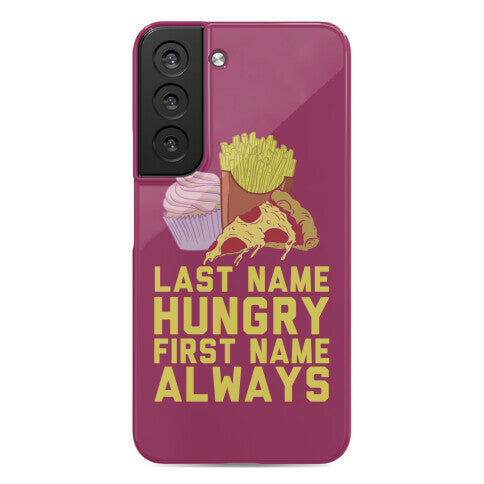 Always Hungry Phone Case