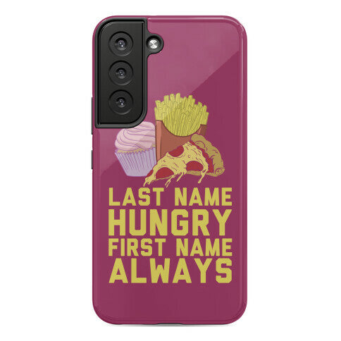 Always Hungry Phone Case