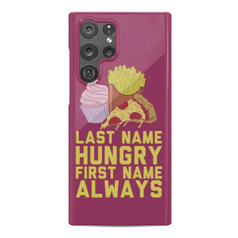 Always Hungry Phone Case