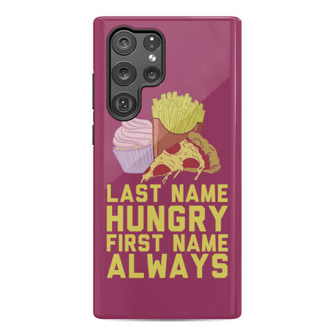 Always Hungry Phone Case