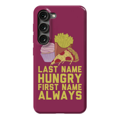 Always Hungry Phone Case