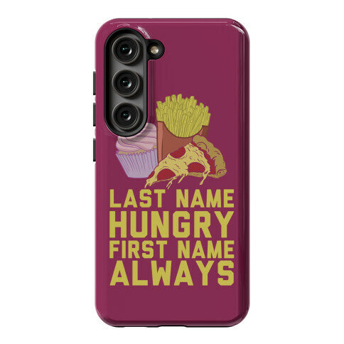 Always Hungry Phone Case