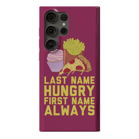 Always Hungry Phone Case