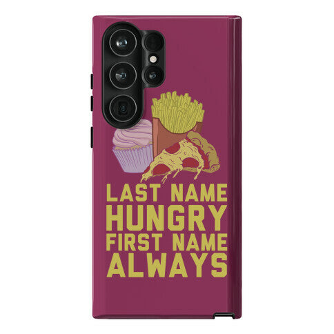 Always Hungry Phone Case