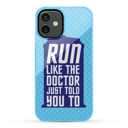 Run Like The Doctor Just Told You To Phone Case