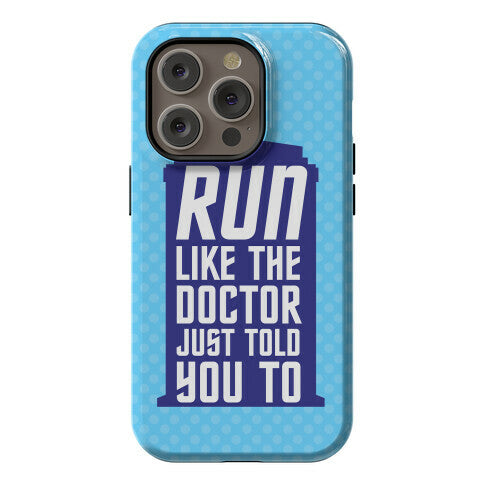 Run Like The Doctor Just Told You To Phone Case