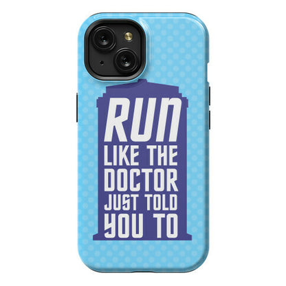 Run Like The Doctor Just Told You To Phone Case