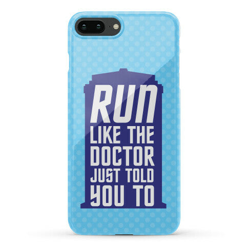 Run Like The Doctor Just Told You To Phone Case